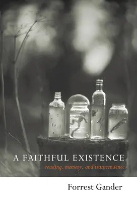 Existencia fiel - Lectura, memoria y trascendencia - Faithful Existence - Reading, Memory, and Transcendence