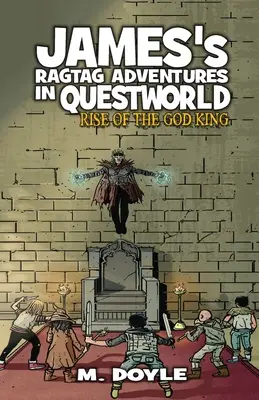 Las aventuras de James en Questworld: El ascenso del Rey Dios - James's Ragtag Adventures in Questworld: Rise of the God King