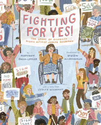 Luchando por el sí: La historia de la activista por los derechos de los discapacitados Judith Heumann - Fighting for Yes!: The Story of Disability Rights Activist Judith Heumann