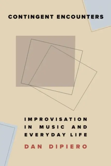 Encuentros contingentes: Improvisación en la música y en la vida cotidiana - Contingent Encounters: Improvisation in Music and Everyday Life