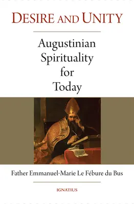 Deseo y unidad: Espiritualidad agustiniana para hoy - Desire and Unity: Augustinian Spirituality for Today