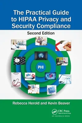 Guía práctica para el cumplimiento de las normas de seguridad y privacidad de la Hipaa - The Practical Guide to Hipaa Privacy and Security Compliance