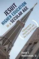 La educación superior jesuita en una era secular: Una respuesta a Charles Taylor y la crisis de la plenitud - Jesuit Higher Education in a Secular Age: A Response to Charles Taylor and the Crisis of Fullness