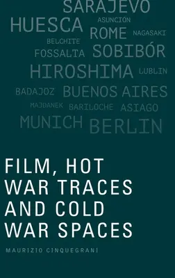 Cine, huellas de la guerra caliente y espacios de la guerra fría - Film, Hot War Traces and Cold War Spaces