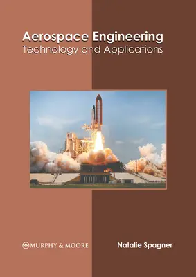 Ingeniería aeroespacial: Tecnología y aplicaciones - Aerospace Engineering: Technology and Applications