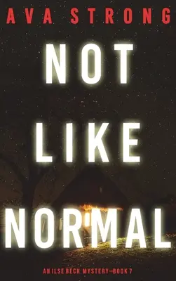 No es normal (Un thriller de suspense del FBI sobre Ilse Beck - Libro 7) - Not Like Normal (An Ilse Beck FBI Suspense Thriller-Book 7)