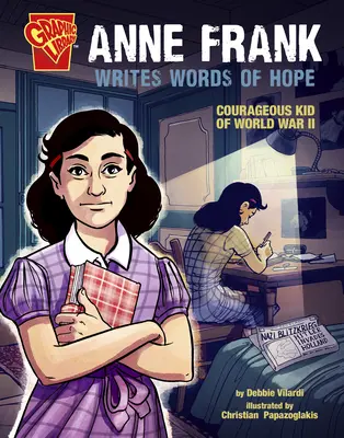 Ana Frank escribe palabras de esperanza: valiente niña de la Segunda Guerra Mundial - Anne Frank Writes Words of Hope: Courageous Kid of World War II