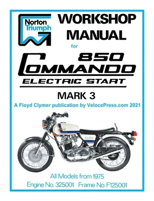 Norton Manual de taller para 850 Commando Electric Start Mark 3 a partir de 1975 (Número de pieza 00-4224) - Norton Workshop Manual for 850 Commando Electric Start Mark 3 from 1975 Onwards (Part Number 00-4224)