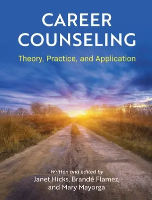 Orientación profesional: Teoría, práctica y aplicación - Career Counseling: Theory, Practice, and Application