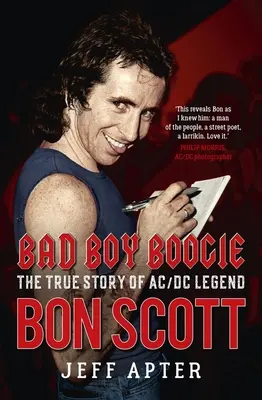 Bad Boy Boogie: La verdadera historia de Bon Scott, leyenda de AC/DC - Bad Boy Boogie: The True Story of AC/DC Legend Bon Scott