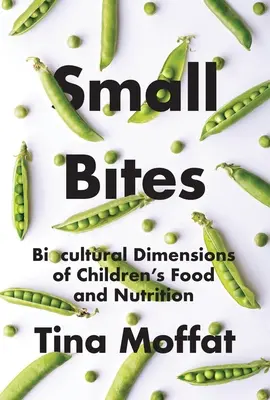 Pequeños bocados: dimensión biocultural de la alimentación y nutrición infantiles - Small Bites: Biocultural Dimension of Children's Food and Nutrition