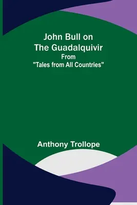 John Bull en el Guadalquivir; de Cuentos de todos los países - John Bull on the Guadalquivir; From Tales from All Countries