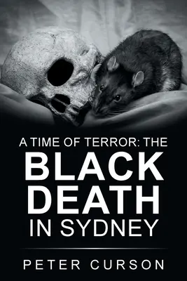 Una época de terror: la peste negra en Sydney - A Time of Terror: the Black Death in Sydney