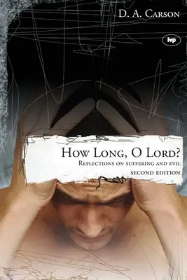 ¿Hasta cuándo, Señor? - Reflexiones sobre el sufrimiento y el mal - How long, O Lord? - Reflections On Suffering And Evil