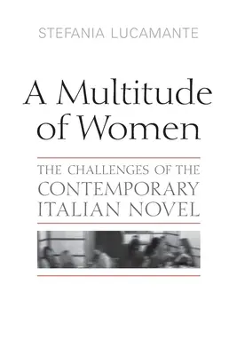 Multitud de mujeres: Los desafíos de la novela italiana contemporánea - Multitude of Women: The Challenges of the Contemporary Italian Novel