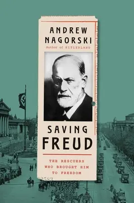 Salvando a Freud: Los salvadores que lo liberaron - Saving Freud: The Rescuers Who Brought Him to Freedom