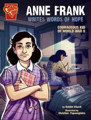 Ana Frank escribe palabras de esperanza: valiente niña de la Segunda Guerra Mundial - Anne Frank Writes Words of Hope: Courageous Kid of World War II