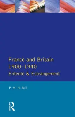 Francia y Gran Bretaña 1900-1940: Entente y distanciamiento - France and Britain 1900-1940: Entente and Estrangement