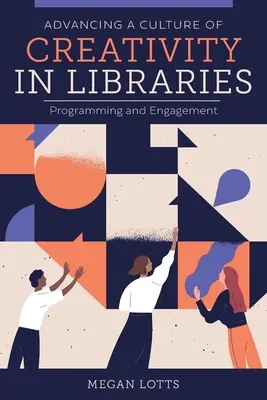 Fomento de una cultura de la creatividad en las bibliotecas: Programación y participación - Advancing a Culture of Creativity in Libraries: Programming and Engagement