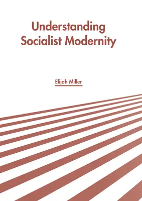 Comprender la modernidad socialista - Understanding Socialist Modernity