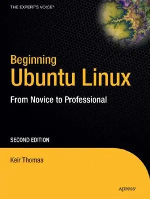 Iniciación a Ubuntu Linux: De Novato a Profesional [Con CDROM] - Beginning Ubuntu Linux: From Novice to Professional [With CDROM]