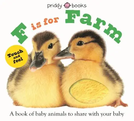 ABC Toca y Siente: F de Granja: Un libro de animales para compartir con tu bebé - ABC Touch & Feel: F Is for Farm: A Book of Baby Animals to Share with Your Baby