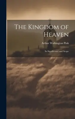 El Reino de los Cielos: significado y alcance - The Kingdom of Heaven: Its Significance and Scope