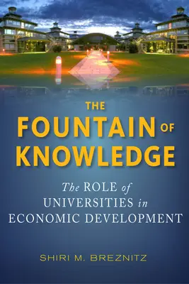 La fuente del conocimiento: El papel de las universidades en el desarrollo económico - The Fountain of Knowledge: The Role of Universities in Economic Development