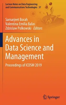 Avances en ciencia y gestión de datos: Proceedings of Icdsm 2019 - Advances in Data Science and Management: Proceedings of Icdsm 2019
