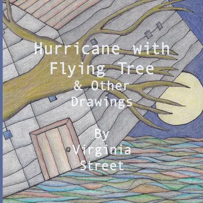 Huracán con árbol volador y otros dibujos - Hurricane with Flying Tree and Other Drawings