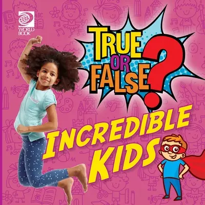 ¿Verdadero o falso? Niños increíbles - True or False? Incredible Kids