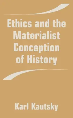 Ética y concepción materialista de la historia - Ethics and the Materialist Conception of History