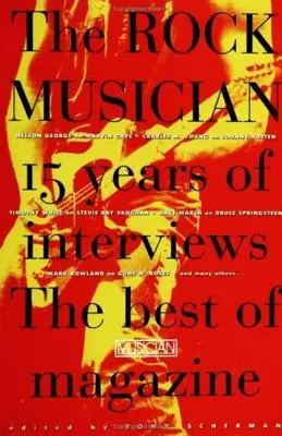 El músico de rock: 15 años de entrevistas - Lo Mejor de Musician Magazine - The Rock Musician: 15 Years of the Interviews - The Best of Musician Magazine