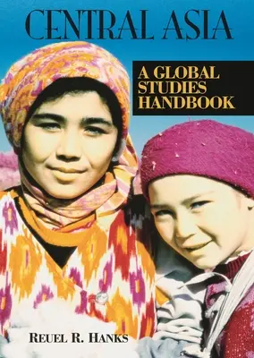 Asia Central: A Global Studies Handbook - Central Asia: A Global Studies Handbook