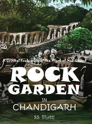 Rock Garden en Chandigarh: Una evaluación crítica de la obra de Nek Chand - Rock Garden in Chandigarh: A Critical Evaluation of the Work of Nek Chand