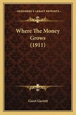 Donde crece el dinero (1911) - Where The Money Grows (1911)