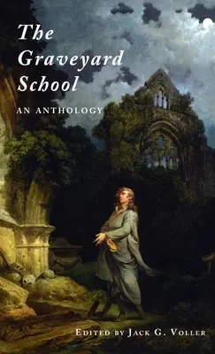 La escuela del cementerio: Antología - The Graveyard School: An Anthology