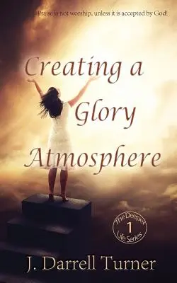 Crear una atmósfera de gloria - Creating a Glory Atmosphere