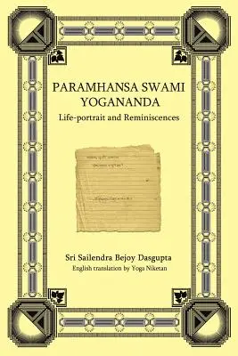 Paramhansa Swami Yogananda: Retrato de vida y recuerdos - Paramhansa Swami Yogananda: Life-Portrait and Reminiscences