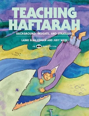 Enseñanza de la Haftará: Antecedentes, ideas y estrategias - Teaching Haftarah: Background, Insights, & Strategies