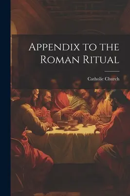 Apéndice al Ritual Romano - Appendix to the Roman Ritual