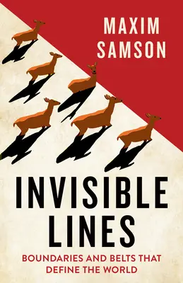 Líneas invisibles: Límites y cinturones que definen el mundo - Invisible Lines: Boundaries and Belts That Define the World