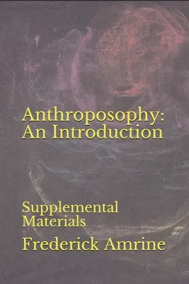 Antroposofía: Introducción: Materiales complementarios - Anthroposophy: An Introduction: Supplemental Materials