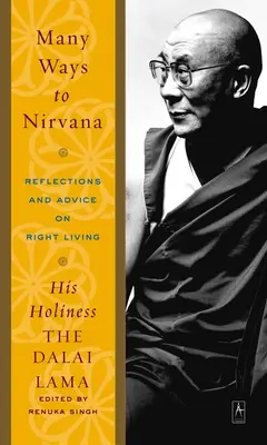 Muchos caminos hacia el Nirvana: Reflexiones y consejos sobre la vida correcta - Many Ways to Nirvana: Reflections and Advice on Right Living