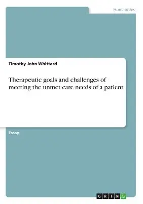 Objetivos terapéuticos y retos de satisfacer las necesidades asistenciales insatisfechas de un paciente - Therapeutic goals and challenges of meeting the unmet care needs of a patient