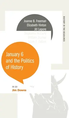 El 6 de enero y la política de la Historia - January 6 and the Politics of History