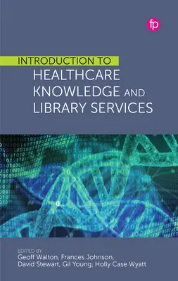 Introducción al conocimiento sanitario y los servicios de biblioteca - Introduction to Healthcare Knowledge and Library Services