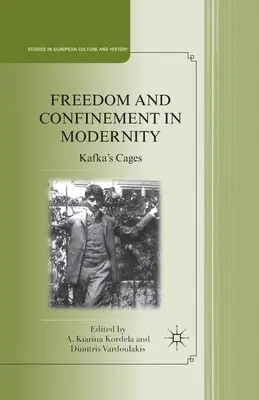 Libertad y confinamiento en la modernidad: Las jaulas de Kafka - Freedom and Confinement in Modernity: Kafka's Cages