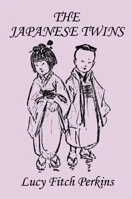 Los gemelos japoneses, edición ilustrada (Clásicos de ayer) - The Japanese Twins, Illustrated Edition (Yesterday's Classics)