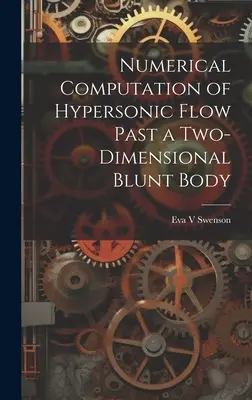 Cálculo numérico del flujo hipersónico que pasa por un cuerpo romo bidimensional - Numerical Computation of Hypersonic Flow Past a Two-dimensional Blunt Body